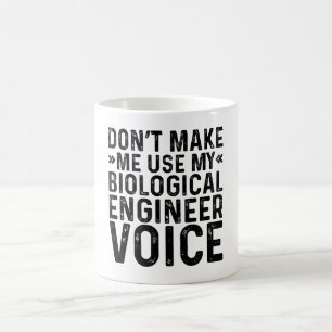 Caneca De Café Não me faça usar minha voz de Engenheiro biológica