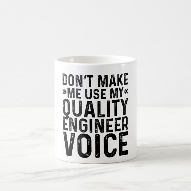 Caneca De Café Não me faça usar minha voz de Engenheiro de qualid (Centro)