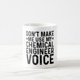 Caneca De Café Não Me Faça Usar Minha Voz de Engenheiro Químico