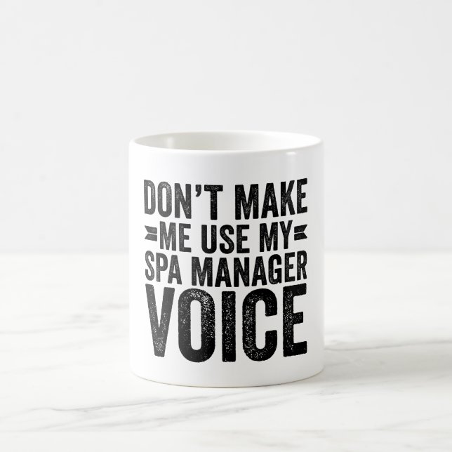 Caneca De Café Não Me Faça Usar Minha Voz de Gerente de Spa (Centro)