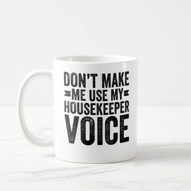 Caneca De Café Não Me Faça Usar Minha Voz de Governanta (Esquerda)