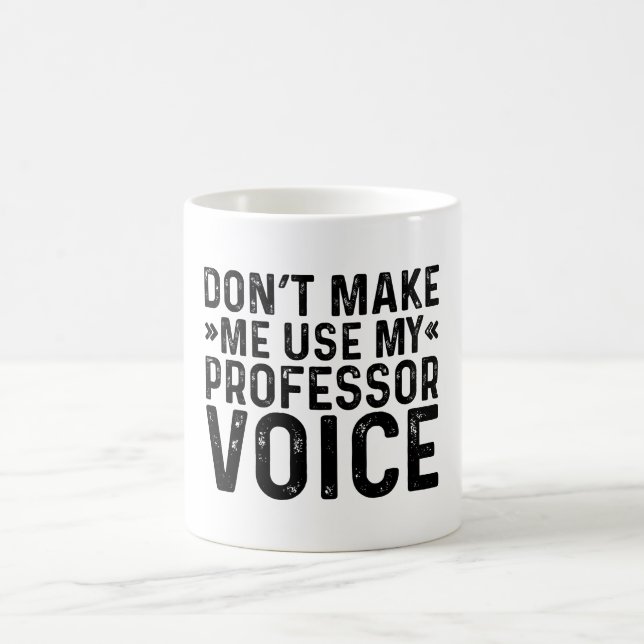 Caneca De Café Não me faça usar minha voz de professor (Centro)