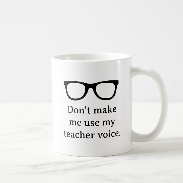 Caneca De Café Não me faça usar minha voz de professora engraçado (Direita)