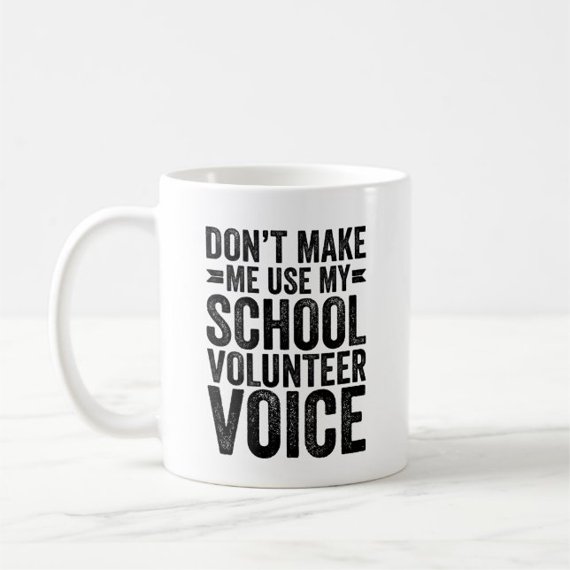 Caneca De Café Não me faça usar minha voz de voluntário escolar (Esquerda)