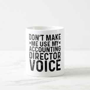 Caneca De Café Não me faça usar minha voz do diretor de contas
