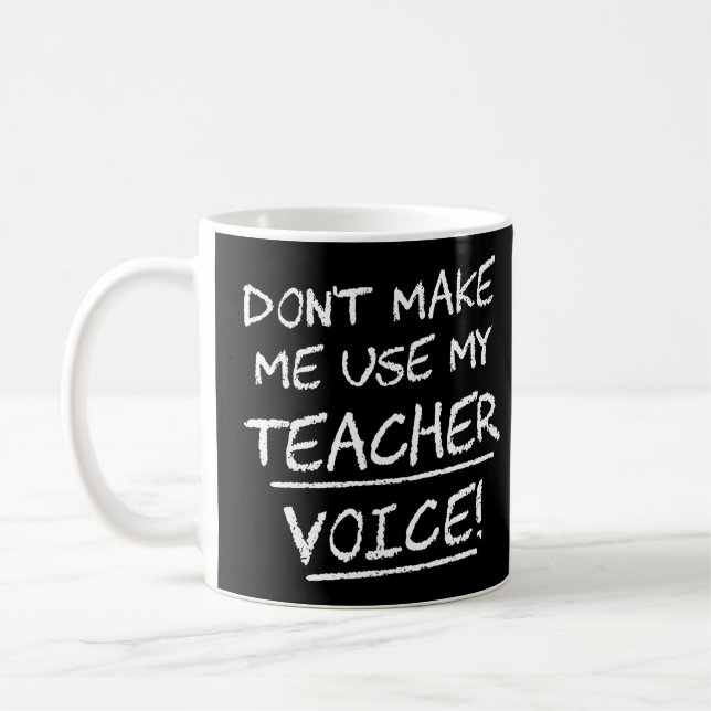 Caneca De Café Não me faça usar minha voz do professor (Esquerda)