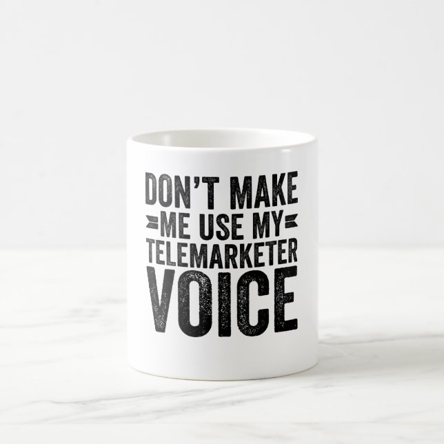 Caneca De Café Não me faça usar minha voz do telemarketer (Centro)