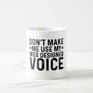 Caneca De Café Não me faça usar minha voz do Web Designer