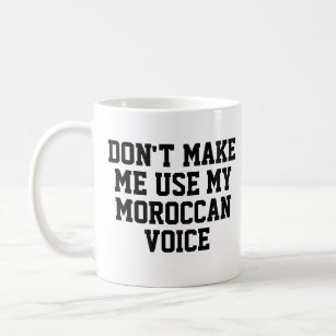 Caneca De Café Não me faça usar minha voz marroquina   Engraçado