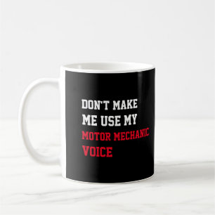 Caneca De Café Não me faça usar minha voz mecânica motora