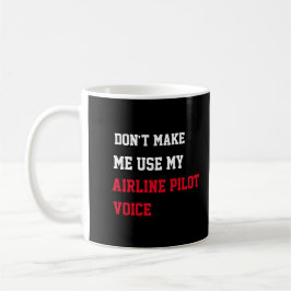Caneca De Café Não me faça usar minha voz piloto de linha aérea