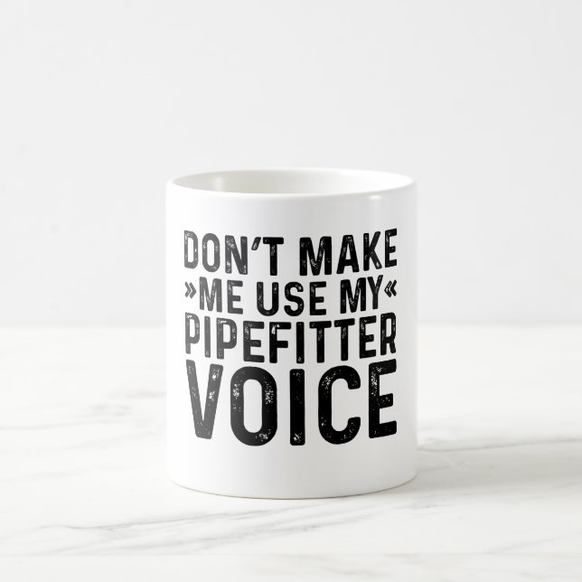 Caneca De Café Não me faça usar minha voz pipefitter (Centro)