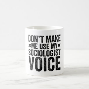 Caneca De Café Não me faça usar minha voz socióloga