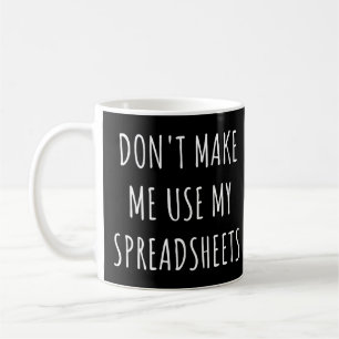 Caneca De Café Não me faça usar minhas planilhas Contador Engraça