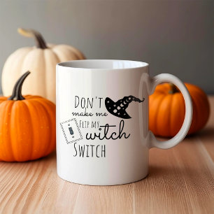 Caneca De Café Não Me Faça Virar Meu Interruptor de Bruxa Hallowe