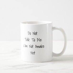 Caneca De Café Não me fale que eu não sou acordado contudo cane
