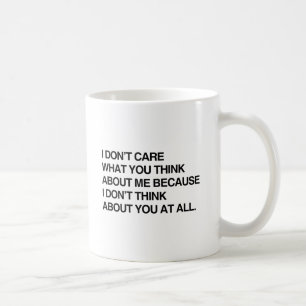 Caneca De Café NÃO ME IMPORTO COM O QUE VOCÊ PENSAR SOBRE MIM.png