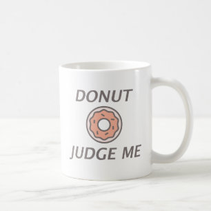 Caneca De Café Não Me Julgue Pelo Donut