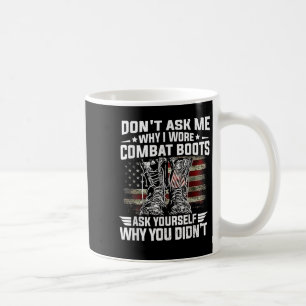 Caneca De Café Não Me Pergunte Por Que Eu Vesti Boots Combat Perg