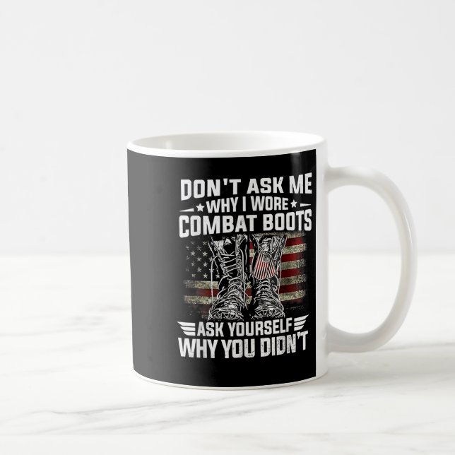 Caneca De Café Não Me Pergunte Por Que Eu Vesti Boots Combat Perg (Direita)
