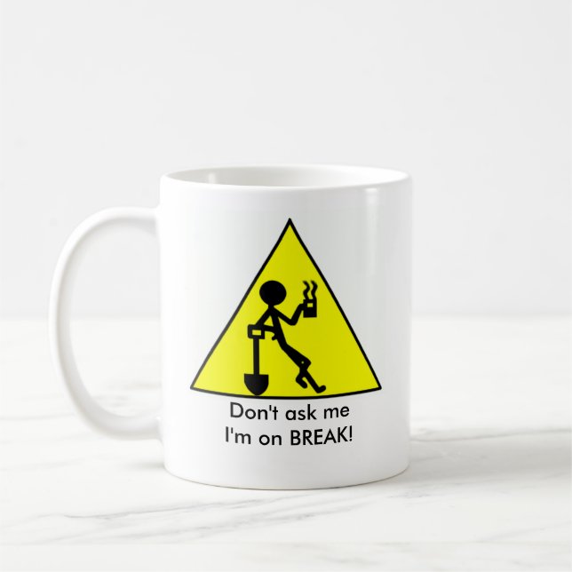 Caneca De Café Não me pergunte que, eu estou na RUPTURA! (Esquerda)