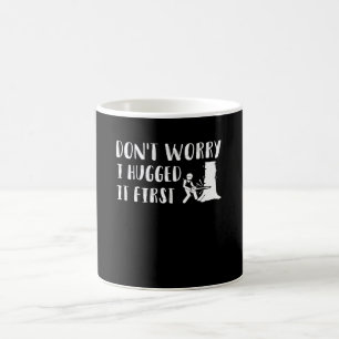 Caneca De Café Não me preocupe abraçou-o primeiro Woodworker