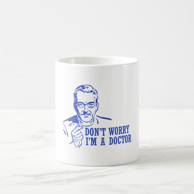 Caneca De Café Não me preocupe são um doutor (Centro)