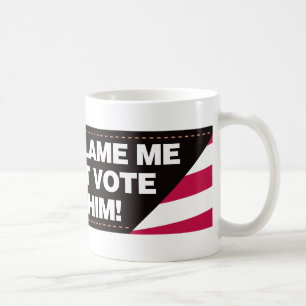 Caneca De Café Não me responsabilize que eu não votei para ele!
