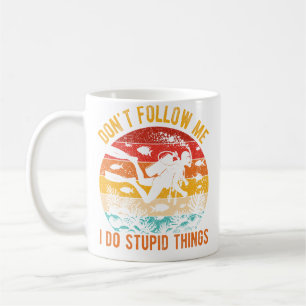 Caneca De Café Não Me Siga Eu Faço Coisas Estúpidas Humor De Merg