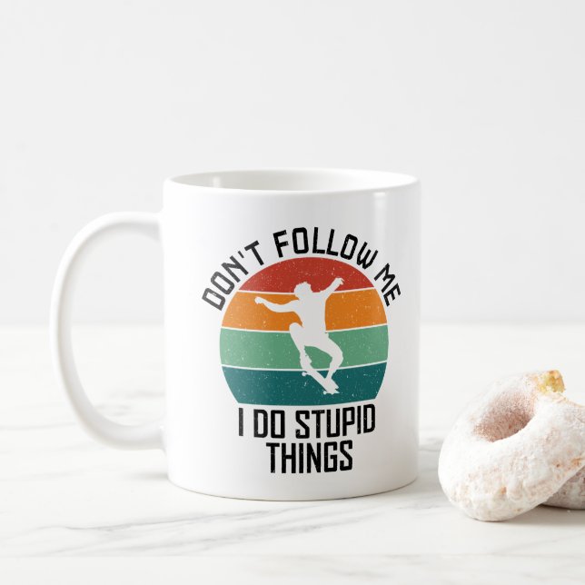 Caneca De Café Não me sigas, faço coisas estúpidas. (Com Donut)