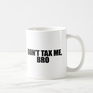 CANECA DE CAFÉ NÃO ME TAXE BRO 2