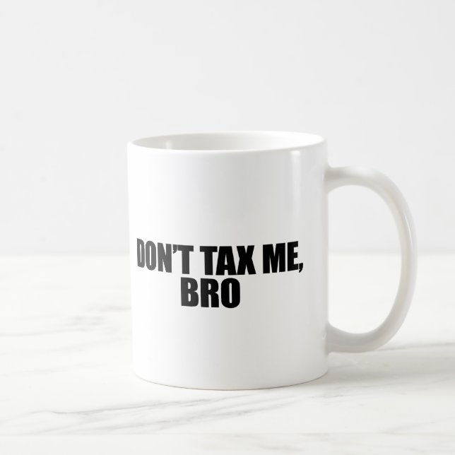 CANECA DE CAFÉ NÃO ME TAXE BRO 2 (Direita)