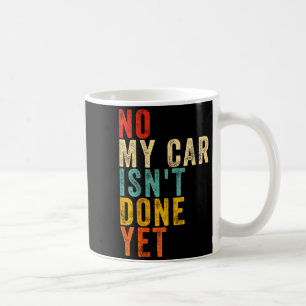 Caneca De Café Não Meu Carro Ainda Não Está Pronto Humor Engraçad