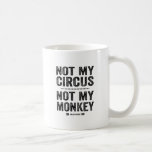 Caneca De Café Não Meu Circo Não Meu Macaco<br><div class="desc">Proverbo polonês,  não meu circo,  não meu macaco em estilo letterpress impressão por Alice Flynn.</div>