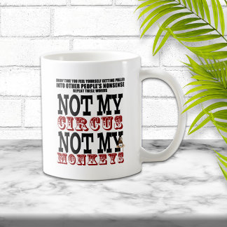 Caneca De Café Não Meu Circo Não Meus Macacos