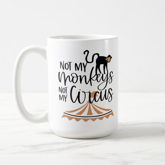 Caneca De Café Não Meus Macacos Não Meu Circo (Esquerda)