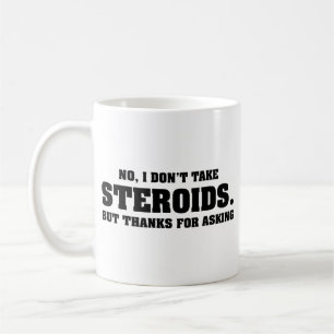 Caneca De Café Não, não tomo Steroids Coffee Mug