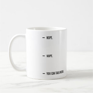 Caneca De Café  Não. Não. Você Pode Falar Agora.   Café Engra