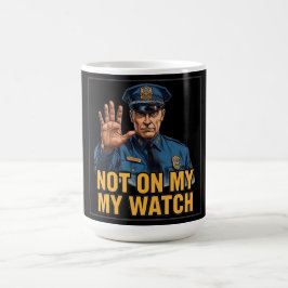Caneca De Café Não No Meu Turno!
