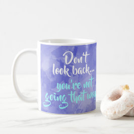 Caneca De Café Não olhe para trás, motivador de inspiração positi