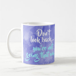 Caneca De Café Não olhe para trás, motivador de inspiração positi