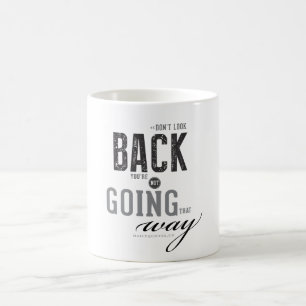 Caneca De Café Não olhe para trás, você não estão indo essa