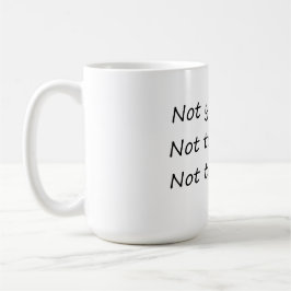 Caneca De Café Não Ontem Amanhã - Engraçado