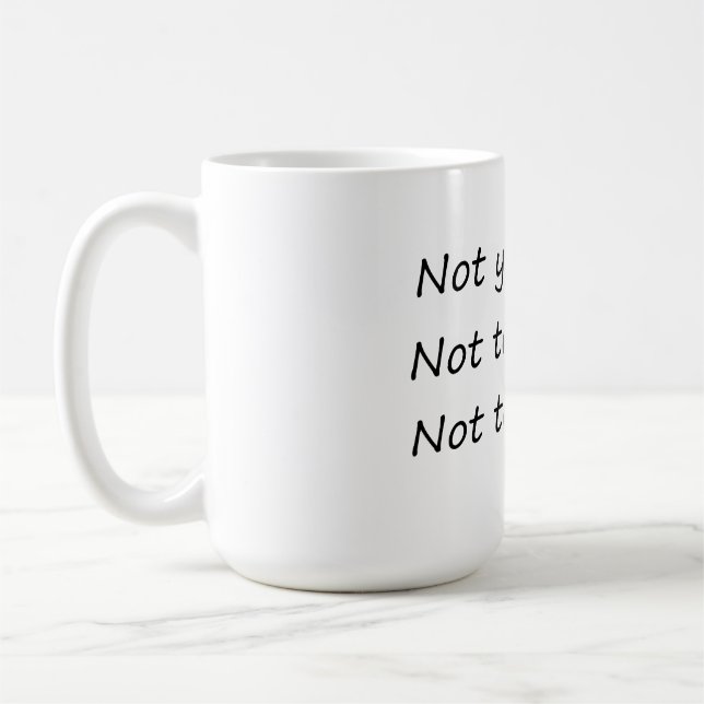 Caneca De Café Não Ontem Amanhã - Engraçado (Esquerda)