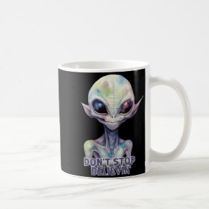 Caneca De Café Não Pare de Acreditar Acredite em Alienígenas