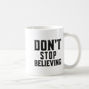 Caneca De Café Não Pare de Acreditar Motivação