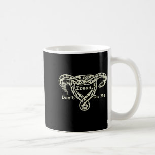Caneca De Café Não Pise No Meu Útero Cobra Pro Roe Feminista