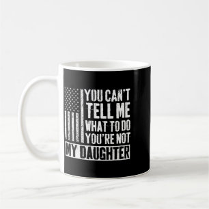 Caneca De Café Não Pode Dizer O Que Fazer Não É Filha Papai