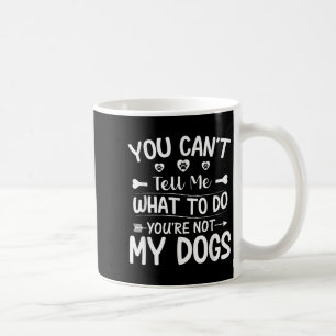 Caneca De Café Não pode me dizer o que fazer é não