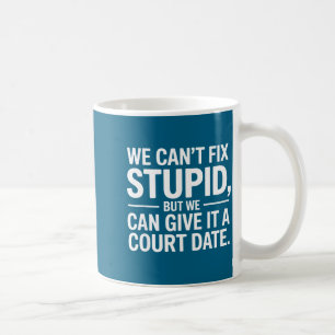 Caneca De Café Não podemos consertar estúpido, mas podemos dar um